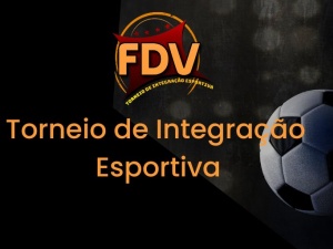 IV Torneio Integração Esportiva FDV/2022