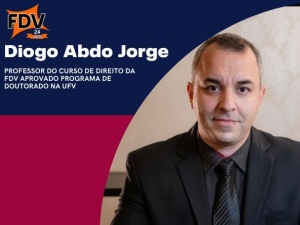 PROFESSOR DO CURSO DE DIREITO DA FDV APROVADO PROGRAMA DE DOUTORADO NA UFV